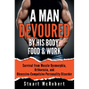 A Man Devoured by His Body, Food & Work: How to Survive Psychological Disorders, and Thrive - Paperback