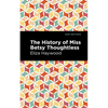 The History of Miss Betsy Thoughtless - Paperback