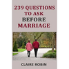 239 Questions to Ask Before Marriage: Things Couples Should Talk About While Preparing for Marriage (Conversation Starters) - Paperback