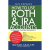 How to Use Roth and IRA Accounts to Provide a Secure Retirement 2023 Edition - Paperback