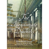 The Illegitimate Duchess: A Historical Essay Involving Catherine the Great and Prince Demetrius Gallitzin - Paperback