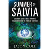 Summer of Salvia: Exploring Nature's Most Powerful Hallucinogen and the Fabric of Existence - Paperback