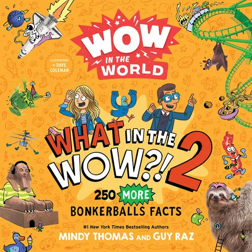Wow in the World: What in the Wow?! 2: 250 More Bonkerballs Facts - Paperback