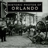 Historic Photos of Orlando - Hardcover