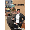 Dollars to Soweto - Paperback