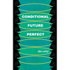 Conditional Future Perfect: Poems - Paperback