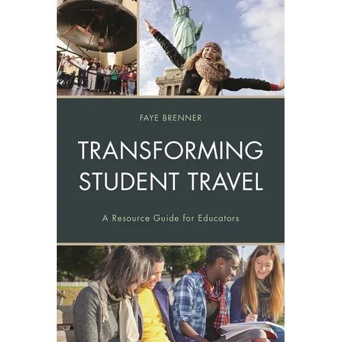 Transforming Student Travel: A Resource Guide for Educators - Paperback