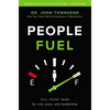People Fuel: Fill Your Tank for Life, Love, and Leadership - Hardcover