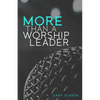 More Than a Worship Leader - Paperback