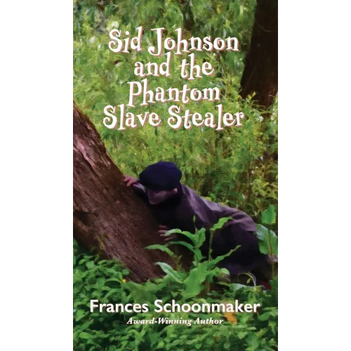 Sid Johnson and the Phantom Slave Stealer - Hardcover