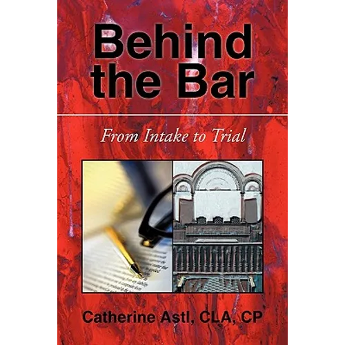 Behind the Bar: From Intake to Trial - Paperback