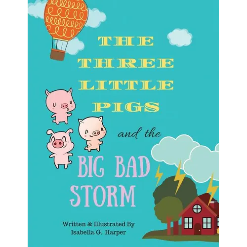 The Three Little Pigs and the Big Bad Storm - Paperback