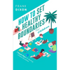 How To Set Healthy Boundaries For Children: 7 Simple Steps For Teaching Children Boundaries - Paperback