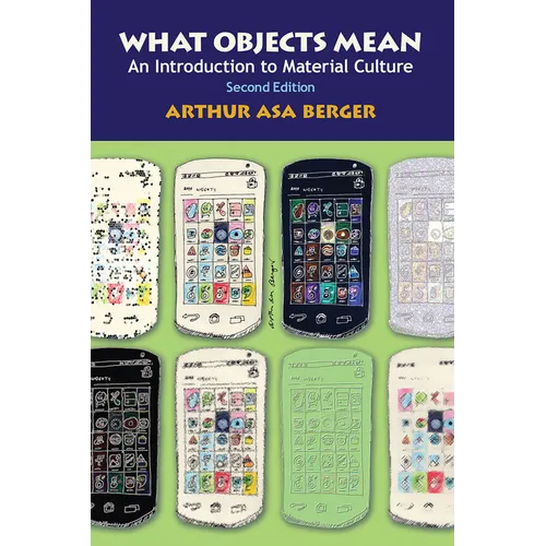 What Objects Mean: An Introduction to Material Culture - Paperback