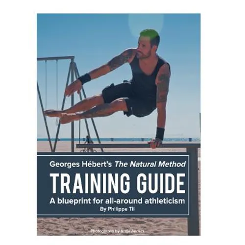 The Natural Method: Training Guide: Programming according to Georges Hébert - Paperback