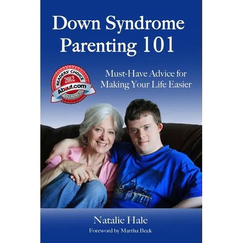 Down Syndrome Parenting 101: Must-Have Advice for Making Your Life Easier - Paperback