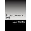 Hustlenomics 101: lessons about business and investing from a street hustlers perspective - Paperback