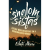 Shalom Sistas: Living Wholeheartedly in a Brokenhearted World - Paperback