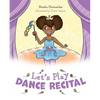 Let's Play Dance Recital - Hardcover