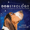 Dogstrology: Unlock the Secrets of the Stars with Dogs - Hardcover