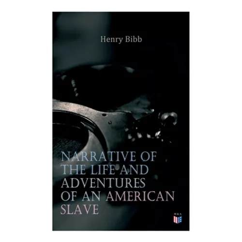 Narrative of the Life and Adventures of an American Slave, Henry Bibb - Paperback