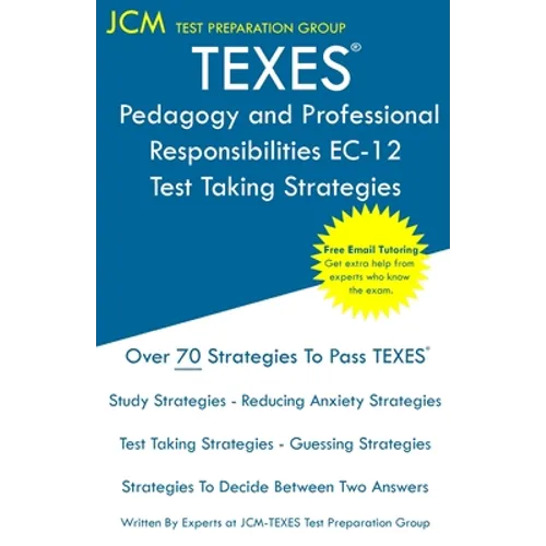 TEXES Pedagogy and Professional Responsibilities EC-12 - Test Taking Strategies: TEXES 160 Exam - Free Online Tutoring - New 2020 Edition - The latest - Paperback