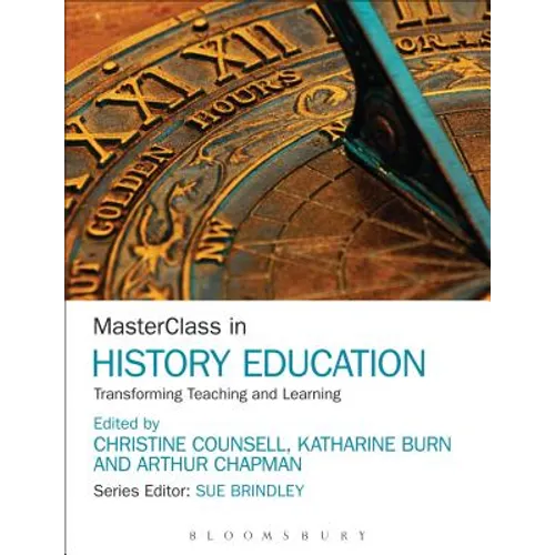 Masterclass in History Education: Transforming Teaching and Learning - Paperback