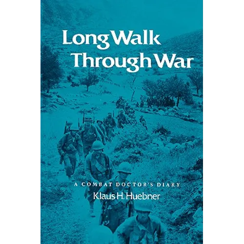 Long Walk Through War: A Combat Doctor's Diary - Paperback