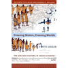 Crossing Waters, Crossing Worlds: The African Diaspora in Indian Country - Paperback