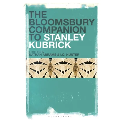 The Bloomsbury Companion to Stanley Kubrick - Paperback