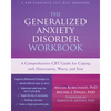 The Generalized Anxiety Disorder: A Comprehensive CBT Guide for Coping with Uncertainty, Worry, and Fear - Paperback