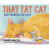 That Fat Cat Who Changed His Ways - Hardcover