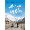 With You by Bike: One Couple's Life-Changing Journey Around the World - Paperback