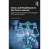 Crime and Punishment in the Future Internet: Digital Frontier Technologies and Criminology in the Twenty-First Century - Paperback