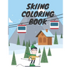 Skiing Coloring Book: Winter Sports For Kids Relaxation Winter Time For Adults - Paperback