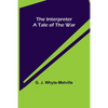 The Interpreter; A Tale of the War - Paperback