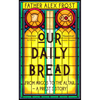 Our Daily Bread: From Argos to the Altar - A Priest's Story - Paperback