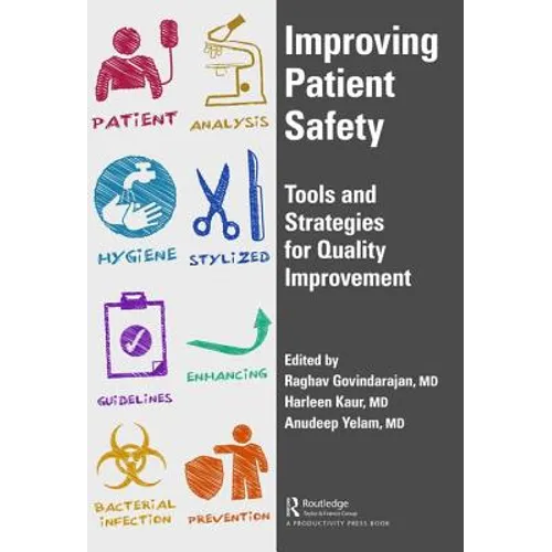 Improving Patient Safety: Tools and Strategies for Quality Improvement - Hardcover