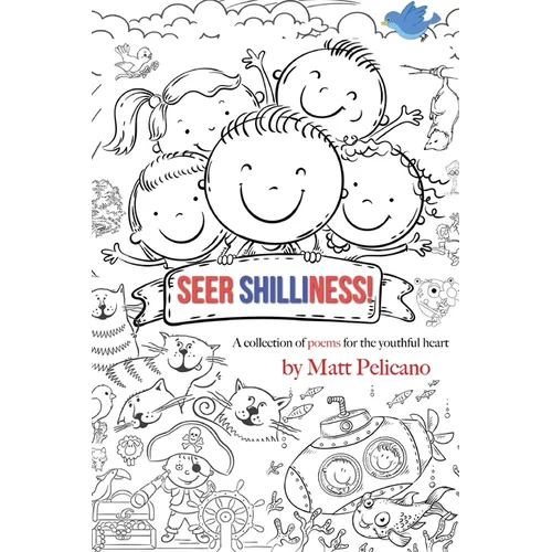 Seer Shilliness: A collection of poems for the youthful heart - Paperback