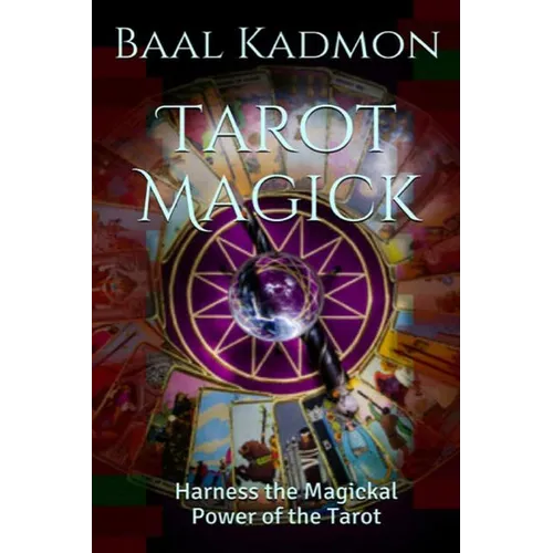 Tarot Magick: Harness the Magickal Power of the Tarot - Paperback