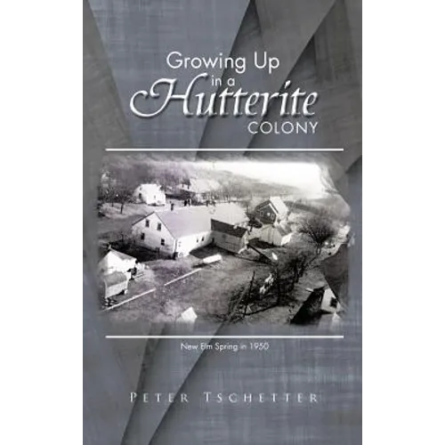 Growing Up in a Hutterite Colony - Hardcover