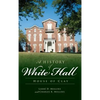 A History of White Hall: House of Clay - Hardcover