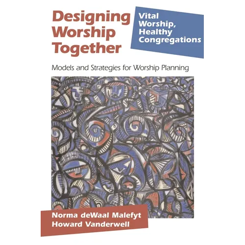Designing Worship Together: Models And Strategies For Worship Planning - Paperback