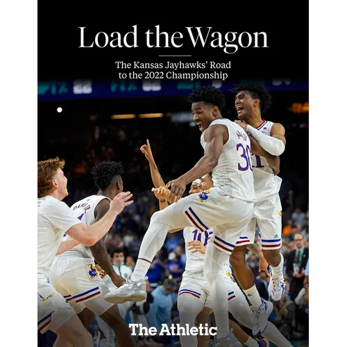 Load the Wagon: The Kansas Jayhawks' Road to the 2022 Championship - Paperback