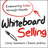Whiteboard Selling: Empowering Sales Through Visuals - Paperback