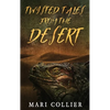 Twisted Tales From The Desert - Hardcover