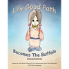 Lily Good Path Bisheeihkshish: Lily Good Path Becomes the Buffalo, Crow Language - Paperback