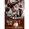 Tied Up in Knotts: My Dad and Me - Paperback
