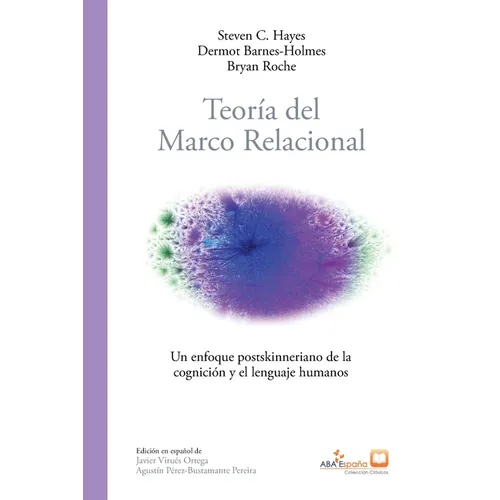 Teoría del marco relacional: Un enfoque postskinneriano de la cognición y el lenguaje humanos - Paperback
