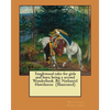 Tanglewood tales for girls and boys; being a second Wonderbook .By: Nathaniel Hawthorne (Illustrated) - Paperback